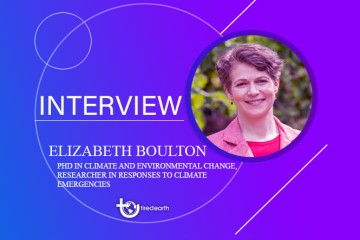TiredEarth: An Interview with Elizabeth G. Boulton, Climate and Environmental Researcher