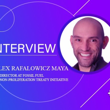 Tired Earth: An Interview with Alex Rafalowicz Maya, Director at Fossil Fuel Non-Proliferation Treaty Initiative