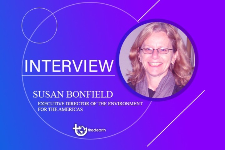 Tired Earth: An Interview with Susan Bonfield, Executive Director of the Environment for the Americas